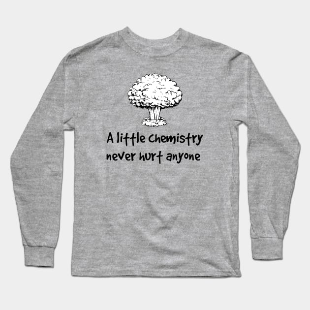 A little chemistry never hurt anyone Long Sleeve T-Shirt by Polyart